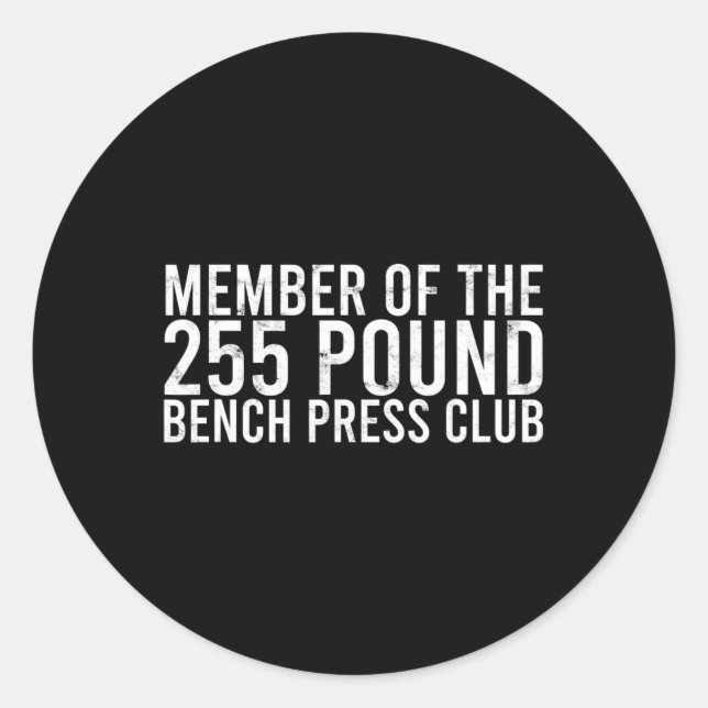 Member Of The 225 Pound Bench Press Club - Gym Bod Classic Round Sticker (Front)
