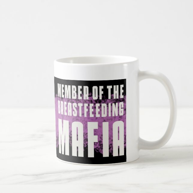 Member of the Breastfeeding Mafia Coffee Mug (Right)