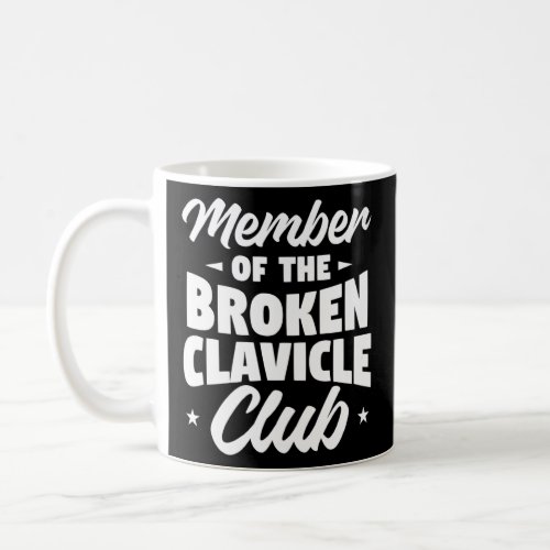 Member Of The Broken Clavicle Club Broken Bone Rec Coffee Mug