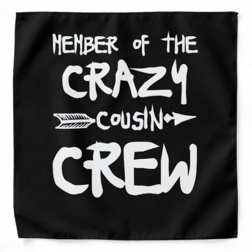 Member Of The Crazy Cousin Crew Bandana