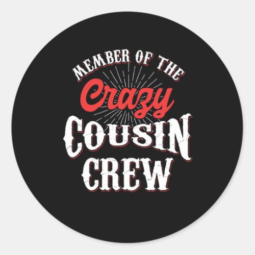 Member Of The Crazy Cousin Crew Brother Sister Gif Classic Round Sticker