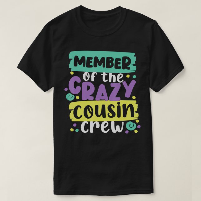 Member Of The Crazy Cousin Crew  T-Shirt (Design Front)
