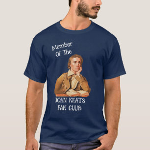 Member of the John Keats Fan Club T-Shirt