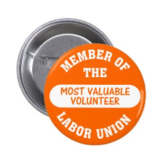 Member of the most valuable volunteer labor union 2 inch round button