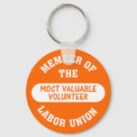 Member Of The Most Valuable Volunteer Labor Union Keychain at Zazzle