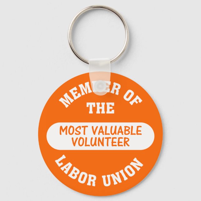 Member of the most valuable volunteer labor union keychain (Front)