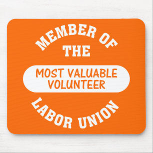Member of the most valuable volunteer labor union mouse pad