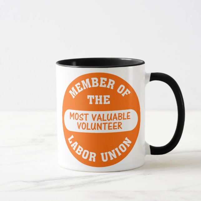 Member of the most valuable volunteer labor union mug (Right)