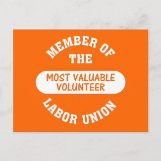 Member of the most valuable volunteer labor union postcard