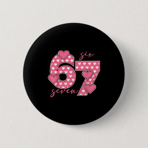 Meme 67 6 7 Six Seven Funny Valentines Day  Button