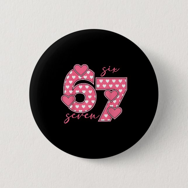 Meme 67 6 7 Six Seven Funny Valentines Day  Button (Front)