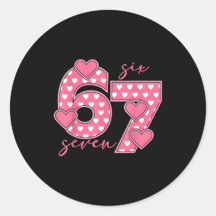 Meme 67 6 7 Six Seven Funny Valentines Day  Classic Round Sticker