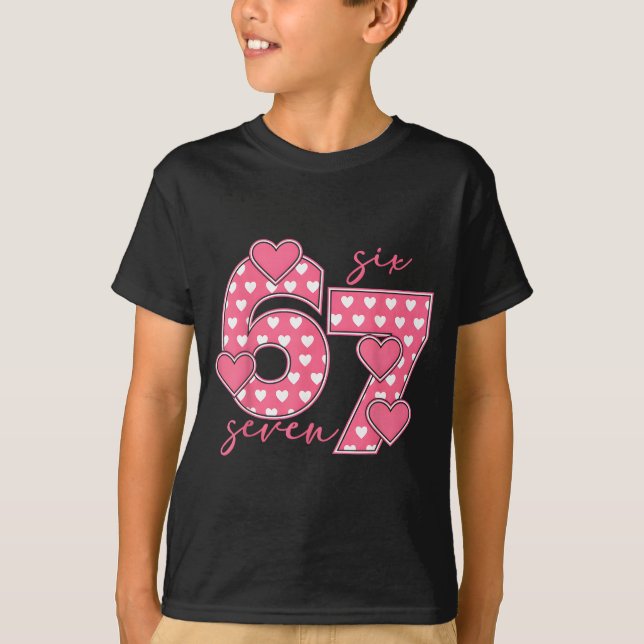 Meme 67 6 7 Six Seven Funny Valentines Day  T-Shirt (Front)