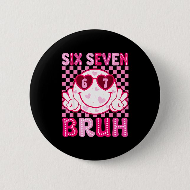 Meme 67 Valentine Bruh Six Seven Heart Women Girl  Button (Front)