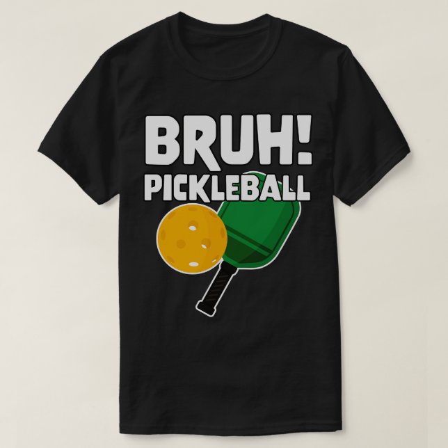 Meme Bruh Pickleball T-Shirt (Design Front)