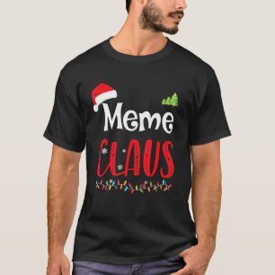 Meme Claus Matching Family Christmas Pajamas Xmas T-Shirt