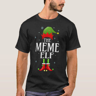 Meme Elf Xmas Matching Family Group Christmas Part T-Shirt