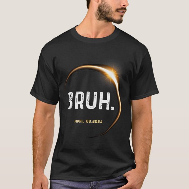 Meme Funny Gifts Saying Total Solar Eclipse 04.08. T-Shirt (Front)