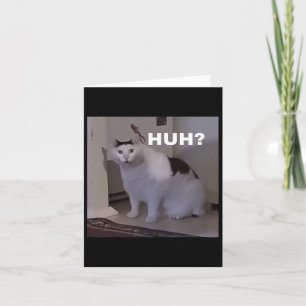 Meme Huh Cat  Card