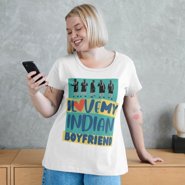 Meme India boyfriend, i Love My Indian Boyfriend T-Shirt (Creator Uploaded)