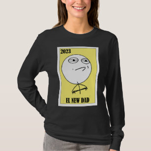 Meme Lottery Mexican Lottery 2023 El New Dad 1 T-Shirt