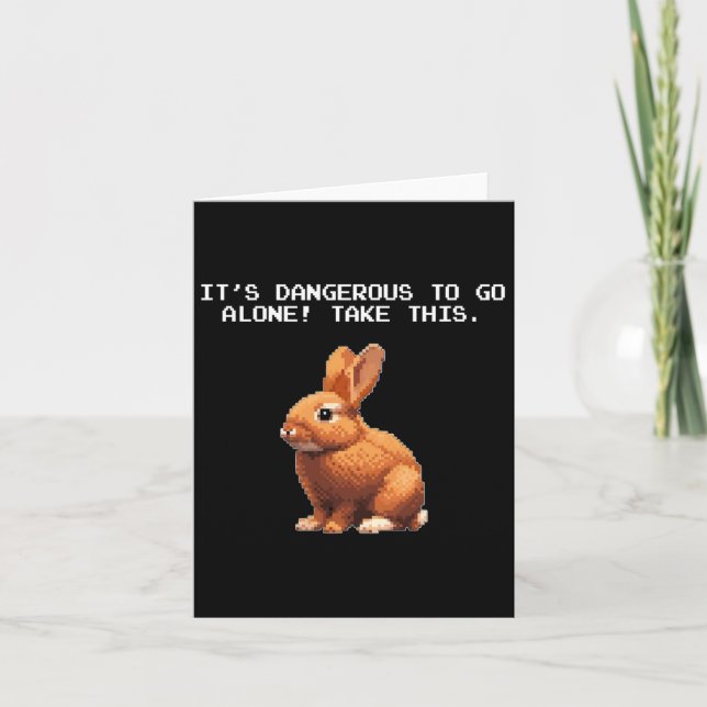 Meme Lover Video Gamer Dangerous Alone Rabbit  Card (Front)