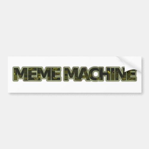 Meme Machine Bumper Sticker