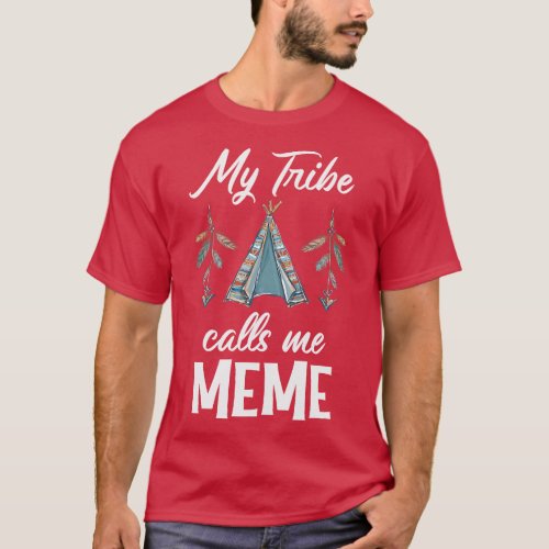 Meme My Tribe Calls Me Meme Grandmother  gift T_Shirt
