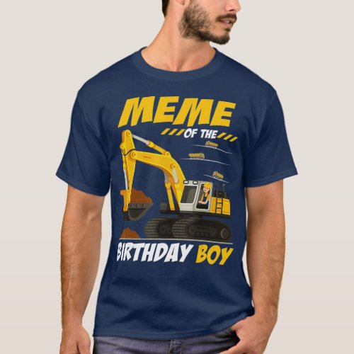 Meme Of The Birthday Boy Construction Birthday T_Shirt