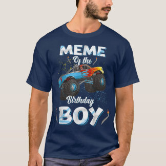 Meme Of The Birthday Boy Monster Truck Bday Women  T-Shirt