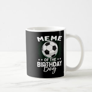 Meme Of The Birthday Boy Soccer Player Birthday Coffee Mug