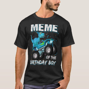 Meme Of The Birthday Boy  Trex Dinosaur Monster Tr T-Shirt