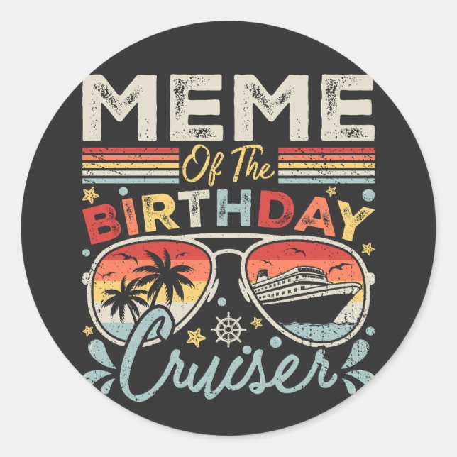Meme of the Birthday Cruiser Vacation Classic Round Sticker (Front)