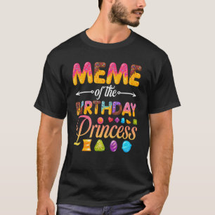 Meme Of The Birthday Princess Donut Birthday Girl T-Shirt