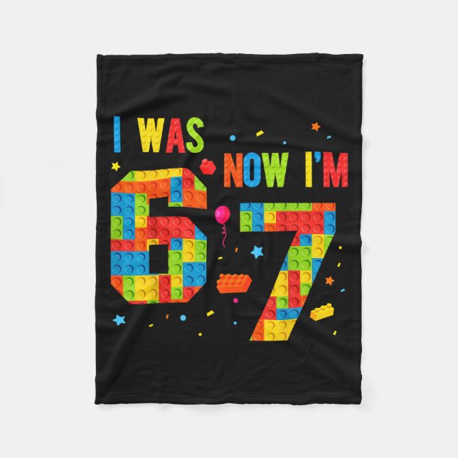Meme Six Seven Boys Building Birthday I Was 6 Now  Fleece Blanket (Front)