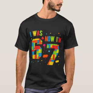 Meme Six Seven Boys Building Birthday I Was 6 Now T-Shirt