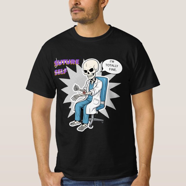 Meme Suture Self-Funny Med Humor Skeleton Dr.  T-Shirt (Front)
