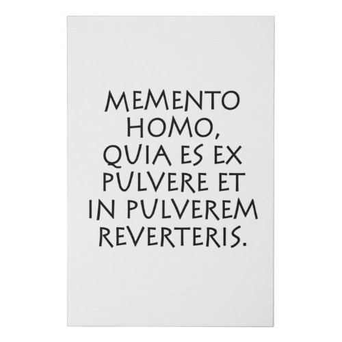 Memento homo quia es ex pulvere et in faux canvas print