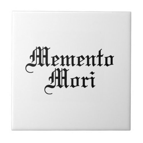 Memento Mori _ Latin Phrase Ceramic Tile