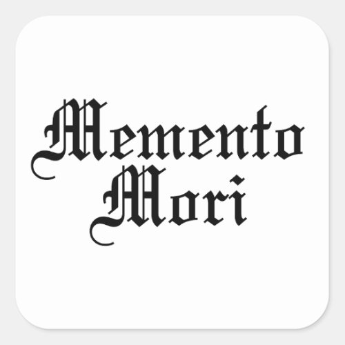 Memento Mori _ Latin Phrase Square Sticker