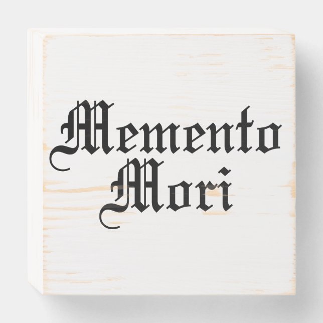 Memento Mori - Latin Phrase Wooden Box Sign (Front Horizontal)