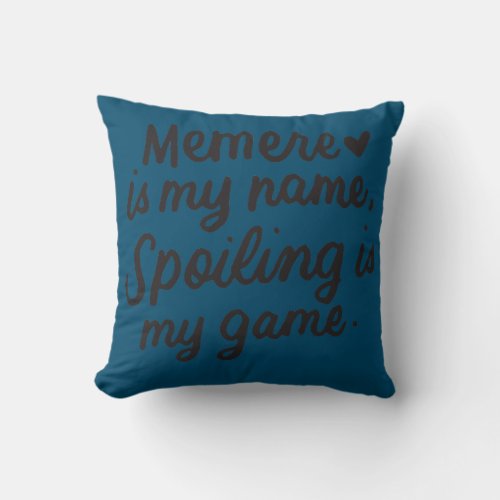 Memere Is My Name Funny Memere Graphic Gift for Throw Pillow