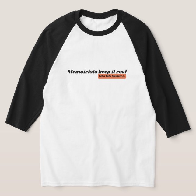 Memoirists keep it real baseball T T-Shirt (Laydown)