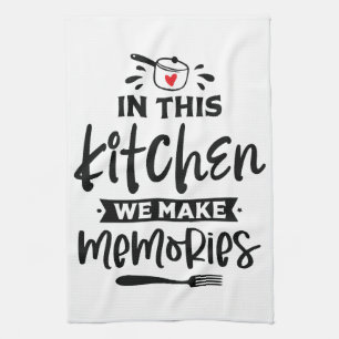 Memorable Kitchen Moments Towel