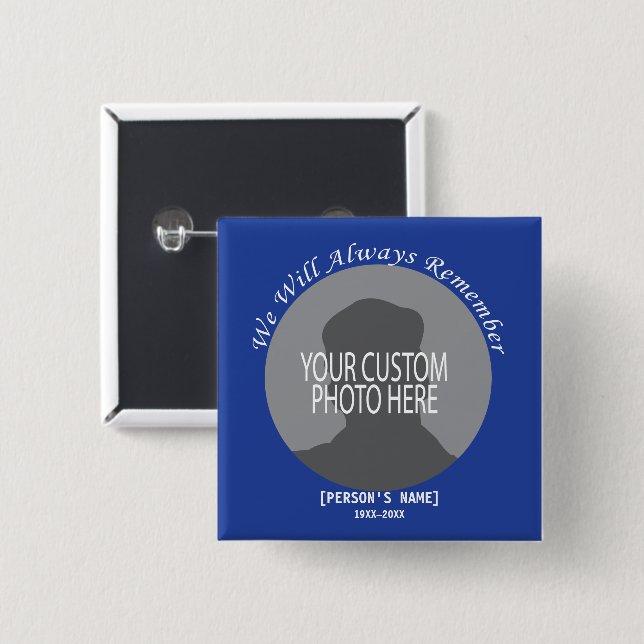 Memorial Always Remember custom photo Button (Front & Back)