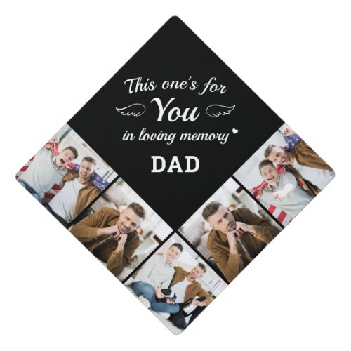 Memorial Custom 5 Photo Collage Graduate Keepsake Graduation Cap Topper - Honor your beloved Dad on graduation day with a custom photo collage memorial graduation cap topper. This unique dad memorial keepsake graduation cap is the perfect gift for yourself, family or friends to pay tribute to your loved one. We hope your memorial graduation cap topper will bring you peace, joy and happy memories. 
Quote " This One's For YOU .... In Loving Memory ... Dad. " 
Personalize with your favorite Dad photos.
COPYRIGHT © 2020 Judy Burrows, Black Dog Art - All Rights Reserved. Memorial Custom 5 Photo Collage Graduate Keepsake Graduation Cap Topper