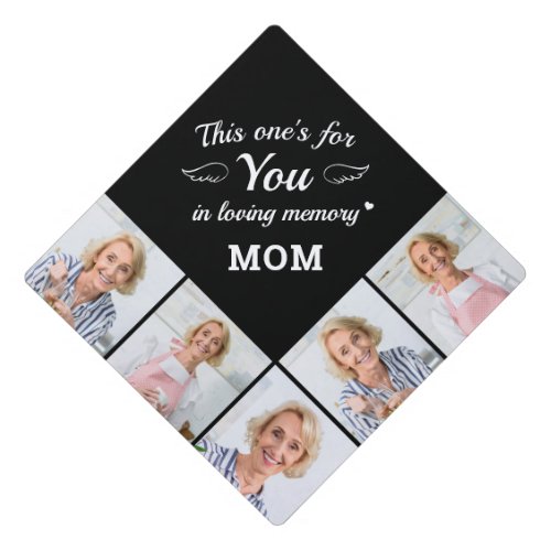 Memorial Custom 5 Photo Collage Keepsake Graduate Graduation Cap Topper - Honor your beloved Mom on graduation day with a custom photo collage memorial graduation cap topper. This unique mom memorial keepsake graduation cap is the perfect gift for yourself, family or friends to pay tribute to your loved one. We hope your memorial graduation cap topper will bring you peace, joy and happy memories. 
Quote " This One's For YOU .... In Loving Memory ... Mom. " 
Personalize with your favorite Mom photos.
COPYRIGHT © 2020 Judy Burrows, Black Dog Art - All Rights Reserved. Memorial Custom 5 Photo Collage Keepsake Graduate Graduation Cap Topper 