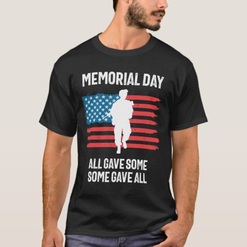 Memorial Day All Gave Some T_Shirt