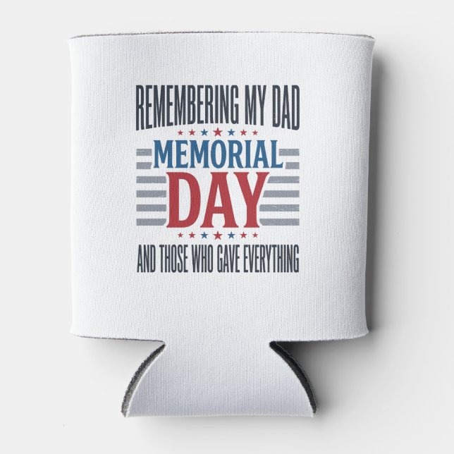 Memorial Day Dad Tribute Patriotic Can Cooler (Front)