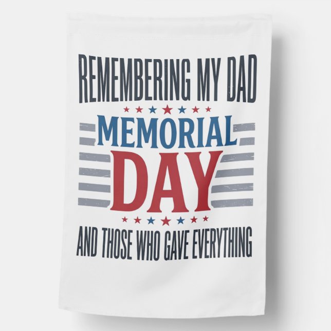 Memorial Day Dad Tribute Patriotic House Flag (Front)